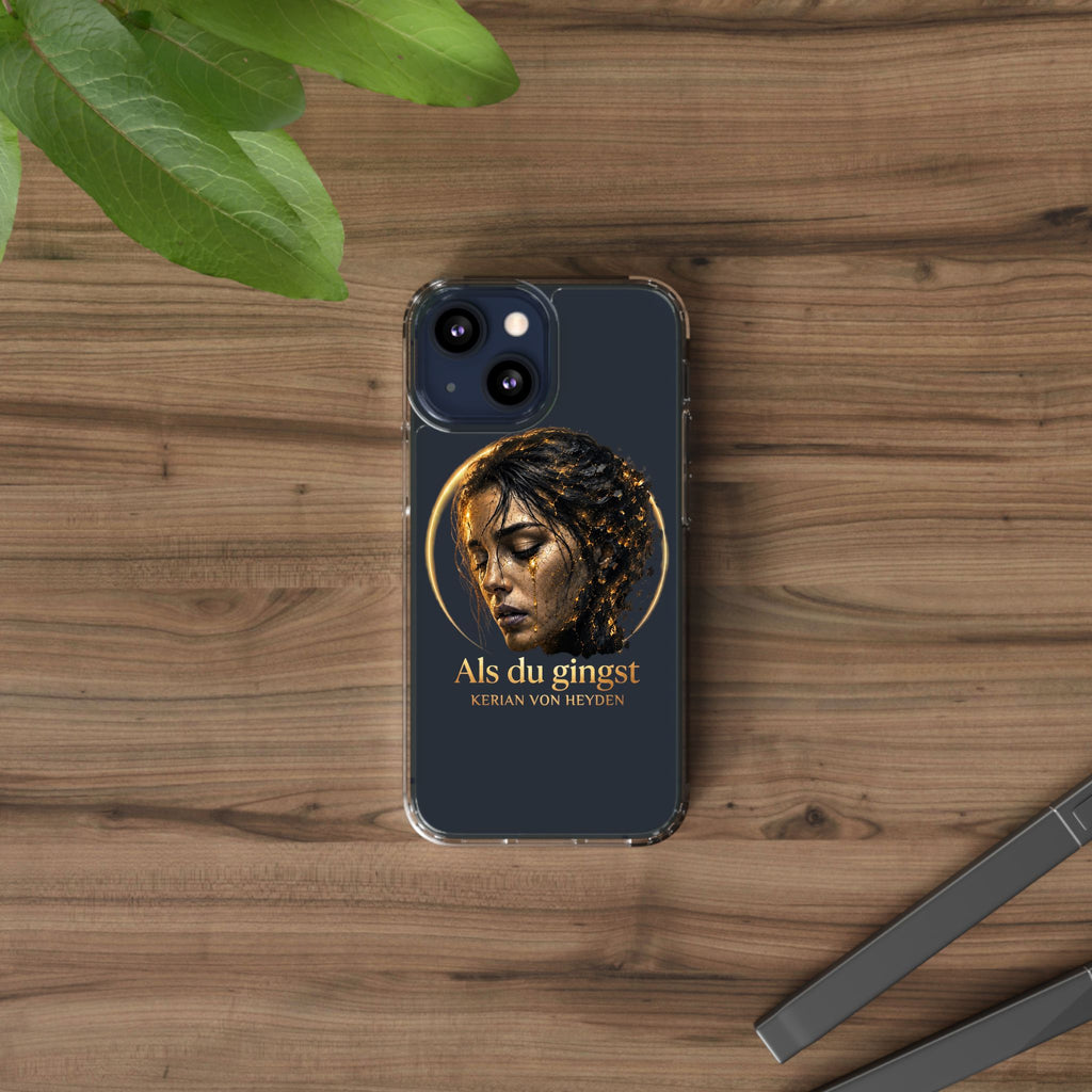 Handyhülle / Clear Phone Case — Als du gingst (Kerian von Heyden)