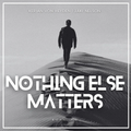 Nothing else Matters